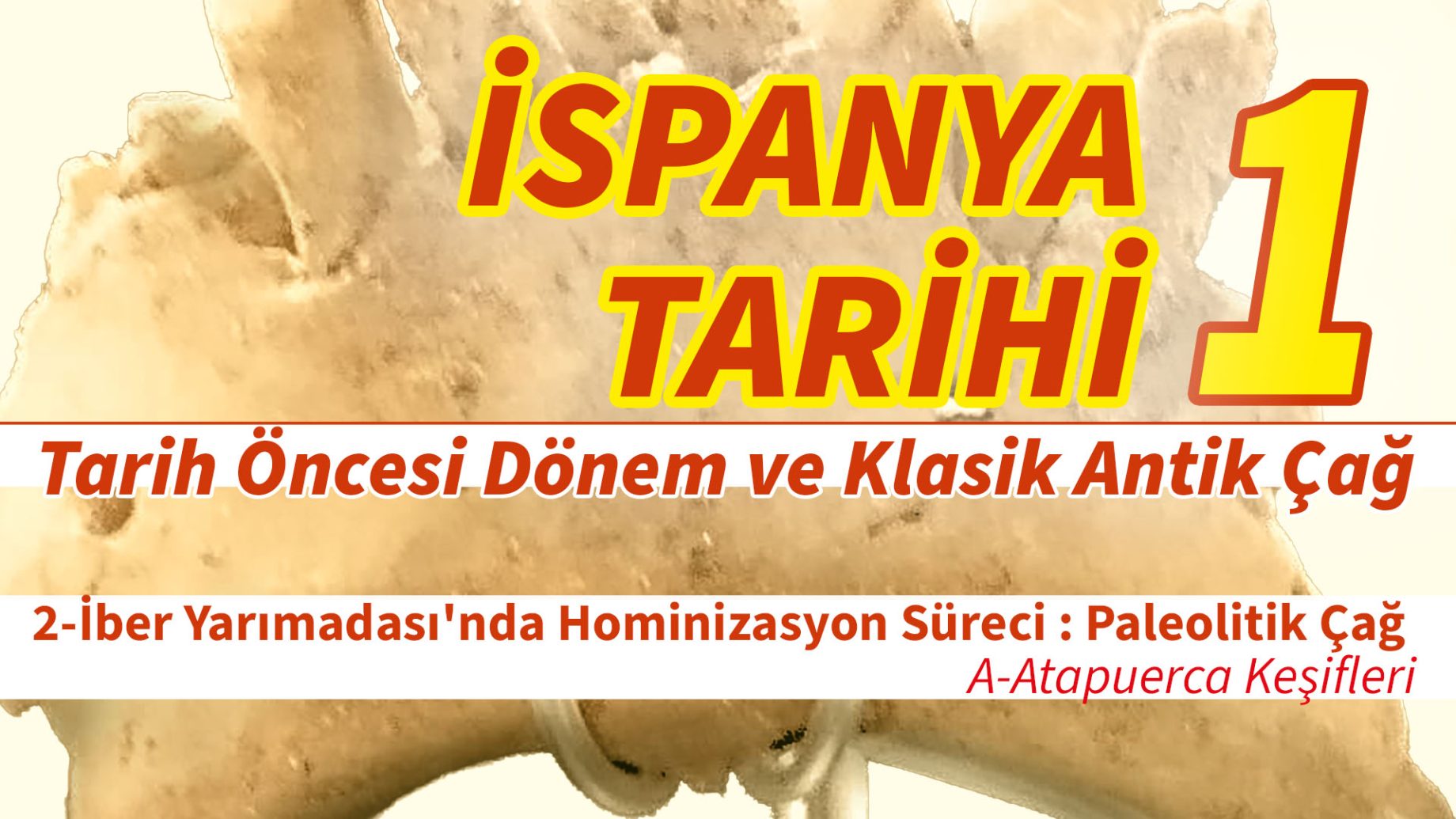 İspanya Tarihi (Genel)-1-2-A. Tarih Öncesi Dönem ve Klasik Antik Çağ – İber Yarımadası’nda Hominizasyon (İnsanlaşma) Süreci: Paleolitik Çağ: Atapuerca Keşifleri